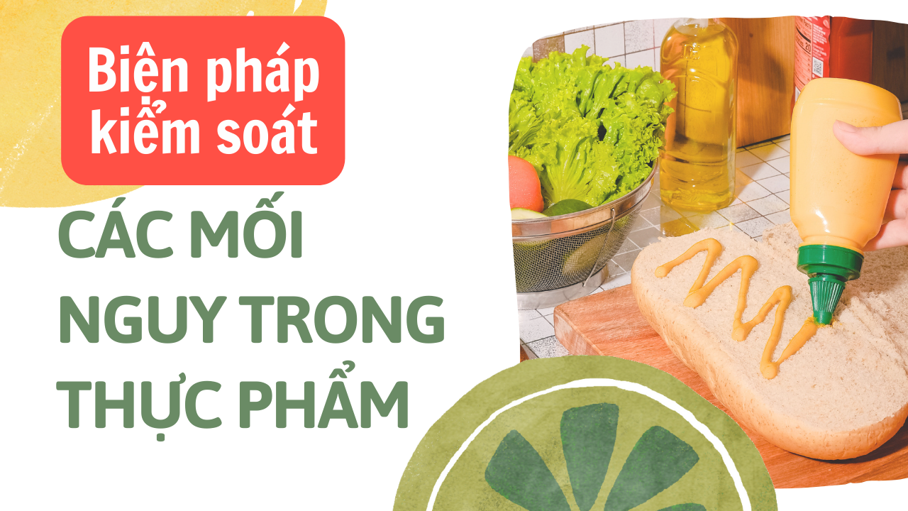 Biện Pháp Kiểm Soát Mối Nguy Trong Thực Phẩm Trí Phúc 5635